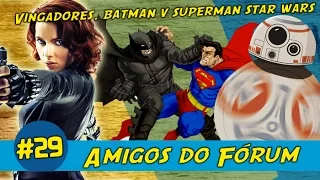 VINGADORES 2, BATMANvSUPERMAN, STAR WARS - AMIGOS DO FORUM