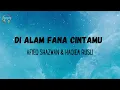 Afieq Shazwan & Haqiem Rusli || Di Alam Fana Cintamu || Lyrics