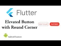How to make Elevated Button with round corners in Flutter