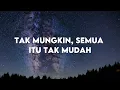 Tak Segampang Itu, Tak Ingin Usai, Trauma (Lirik) - Anggi Marito, Keisya Levronka, Elsya