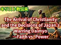 The Arrival of Christianity and the Decisions of Japan s Warring Daimyo Faith vs Power