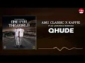 Download Lagu Amu Classic \u0026 Kappies - Qhude ft. Djy Jaivane \u0026 Mashudu (Official Audio)