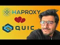 HAProxy is closer to QUIC and Support