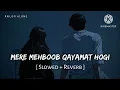 Mere Mehboob Qayamat Hogi Song // Lofi Song  //   Mehboob Qayamat Hogi Lofi 