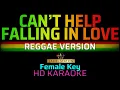 Download Lagu CAN'T HELP FALLING IN LOVE REGGAE VERSION (Female key)  KARAOKE/MINUS 1