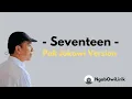 Seventeen Versi Pak Jokowi