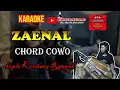 Download Lagu Zaenal Karaoke Chord Cowo Koplo Kendang Rampak ( Chord Cm )