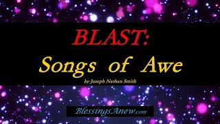 BLAST - Songs of Awe  #BlessingsAnew