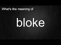 What s the meaning of bloke How to pronounce bloke