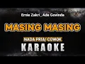 Download Lagu MASING MASING – ERNIE ZAKRI, ADE GOVINDA (KARAOKE NADA COWOK/ PRIA)