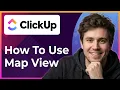 How to Use Map View in ClickUp Step-By-Step 2026 guide