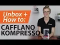 Cafflano Kompresso Unbox How to