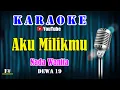 Download Lagu AKU MILIKMU - Dewa 19 [ KARAOKE HD ] Nada Wanita