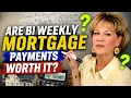 Are Bi Weekly Mortgage Payments Worth It