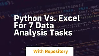 Python vs excel for 7 data analysis tasks