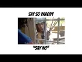 Say No - Say So Parody