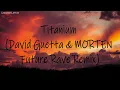 Titanium - David Guetta & MORTEN Future Rave Remix
