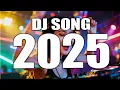 Lagu DJ Song 2025   Remixes \u0026 Mashups of Popular Songs 2025   DJ Remix Song Club Music Disco Popular #53