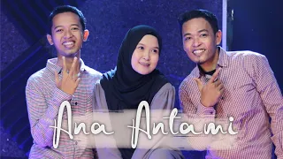 Download ANA ANTAMI ● 3 Bersaudara MP3