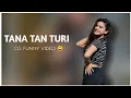 Download Lagu Tana Tan Turi - CG Dj Remix || Funny Dance Video