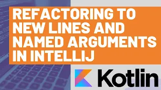 Function Refactoring to New Lines and Named Arguments in IntelliJ