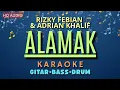 Download Lagu ALAMAK KARAOKE VERSION - Rizky Febian \u0026 Adrian Khalif