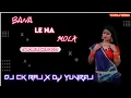 Download Lagu Bana le na mola. Tapori mix 2021. Dj Ck Raj x Dj yuvraj.     #bana lena mola