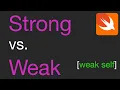 Strong vs Weak Swift 5 What is Weak Self Xcode 11 2020