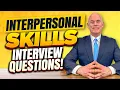 TOP 7 INTERPERSONAL SKILLS Interview Questions Answers