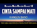 Download Lagu Cinta Sampai Mati - Kangen Band Karaoke Nada Rendah Wanita +2