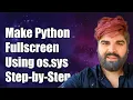 How to Make Python Console Fullscreen Using os system A Step-by-Step Guide