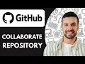 How to Collaborate on a Github Repository - 2025 Step by Step