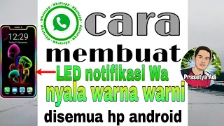 cara membuat led notifikasi wa nyala warna warni di semua hp android