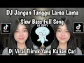 Lagu DJ JANGAN TUNGGU LAMA LAMA SLOW BASS FULL SONG VIRAL TIKTOK TERBARU 2026