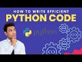 How to write EFFICIENT PYTHON CODE