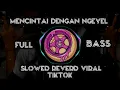 Download Lagu MENCINTAI DENGAN NGEYEL - SLOWED REVERD REMIX TIKTOK TERBARU 