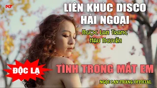 Download LK Disco Hải Ngoại Tình Trong Mắt Em - Hậu Nguyễn \u0026 Ngọc Lan Trang MP3
