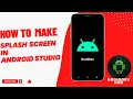 How to make Splash Screen in Android Studio 2024 Splash Screen Tutorial Java