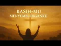 Download Lagu Kasih-Mu Menyembuhkanku | Lagu Rohani Kristen Terbaru 2025 | Worship \u0026 Praise Song