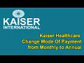How To Change Your Kaiser Healthcare Policy Mode of Payment from Monthly to Annual