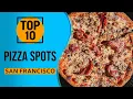 Top 10 Best Pizza Spots in San Francisco California