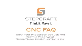 CNC FAQ - What post processor do I use for Vectric programs