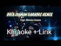 Download Lagu Pria Idaman Karaoke Remix - Cipt. H. Rhoma Irama