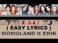 Lagu Momoland ft Erik (모모랜드) Love Is Only You Easy Lyrics