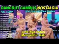 Download Lagu FULL ALBUM DANGDUT GAMBUS RELIGI SEDIH MENYENTUH HATI - PENGINGAT DOSA DAN HAKIKAT KEHIDUPAN MANUSIA