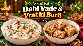 2 Easy Vrat Recipes | Vrat Dahi Vada and Vrat Ki Barfi | Shravan Special Recipes