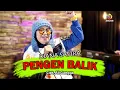 Download Lagu PENGEN BALIK - DIANA SASTRA