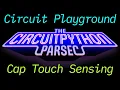 John Park s CircuitPython Parsec Circuit Playground Touch Sensing