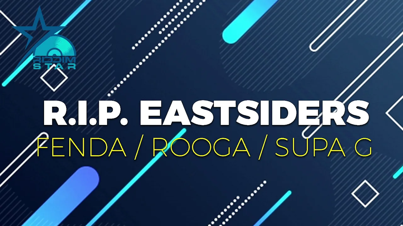 Rooga, Fenda, Supa G - R.I.P.  Eastsiders