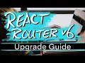 React Router v6 Upgrade Guide - Refactoring from v5